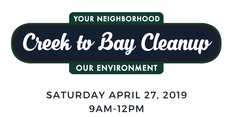 17th Annual Creek to Bay Clean Up on Saturday April 27th, 2019 | Toma Acción con nosotros el 27 de abril, 2019